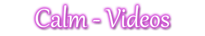 Calm-Videos-Text